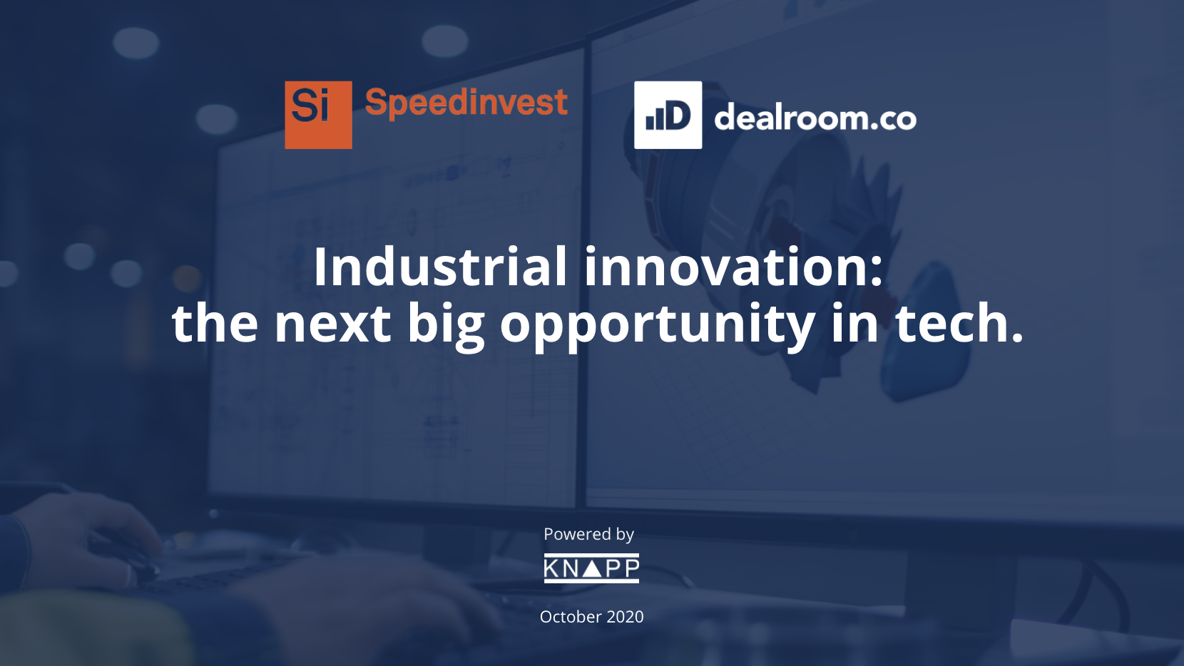 Industrial innovation – the next big opportunity in tech.