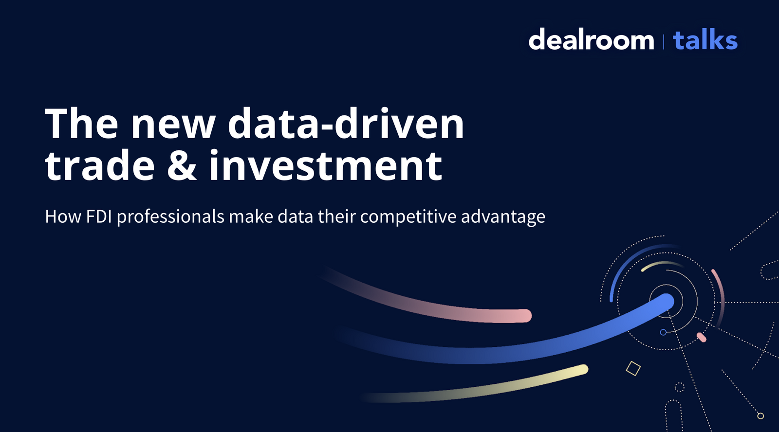 Dealroom Talks: the new data-driven trade & investment